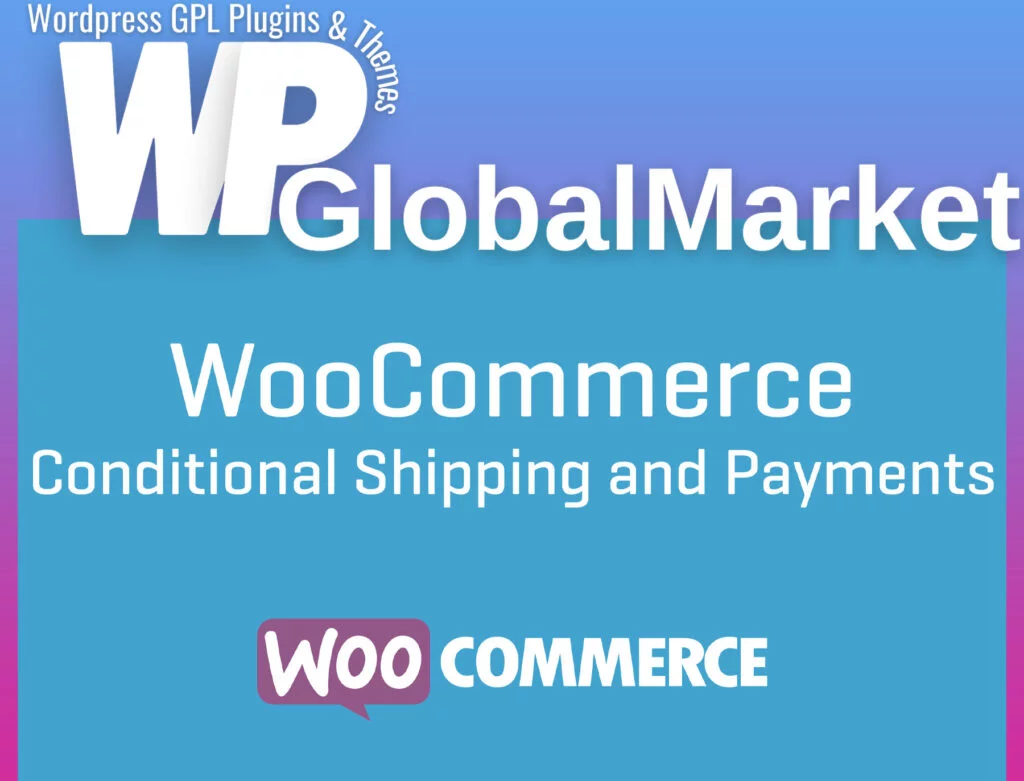 Woocommerce conditional shipping and payments