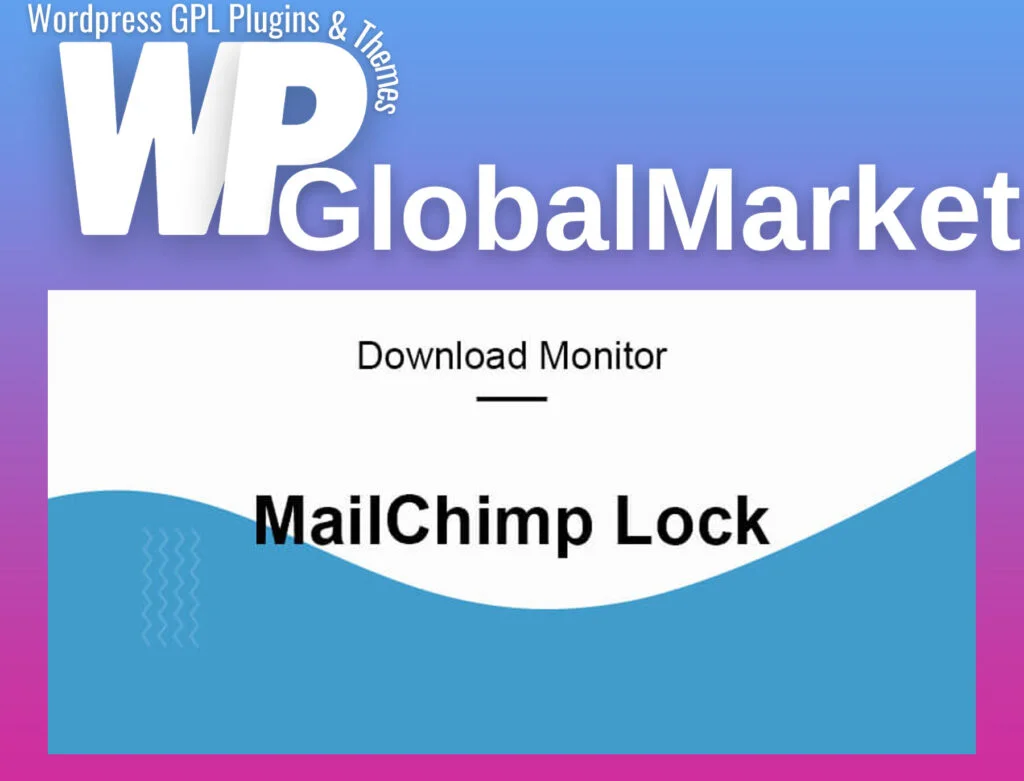 Download monitor mailchimp lock