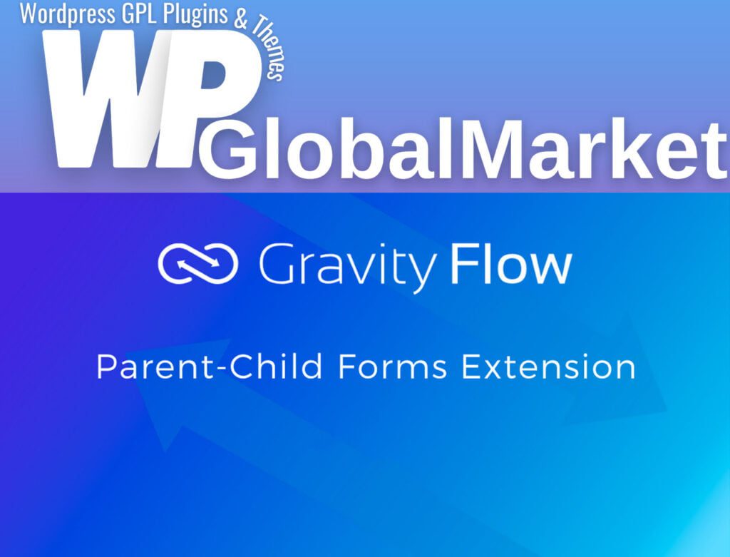Gravity Flow Parent-Child Forms