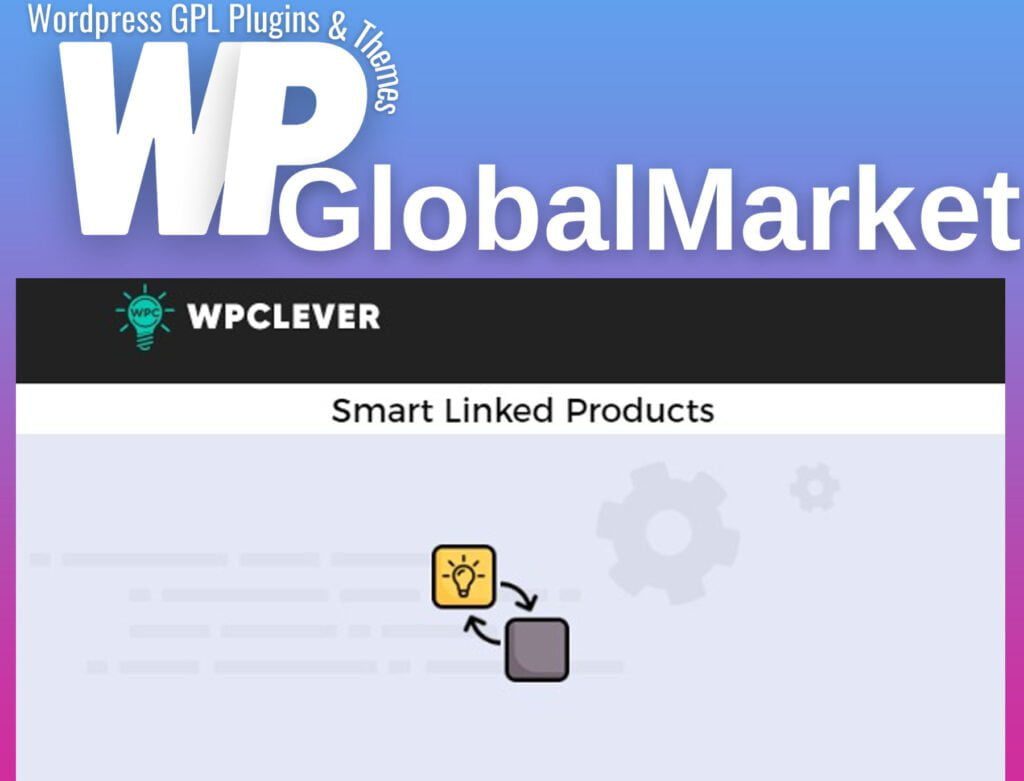 WPC Smart Linked Products – Upsell & Cross-Sells For Woocommerce Premium By WPCLEVER